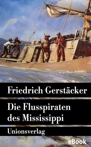 Die Flusspiraten des Mississippi von Gerstäcker,  Friedrich