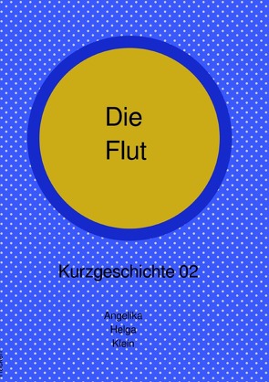 Die Flut 1962 von Klein,  Angelika Helga