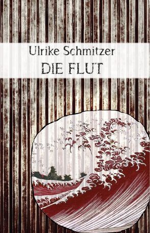 Die Flut von Schmitzer,  Ulrike