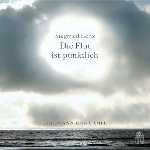 Die Flut ist pünktlich von Lenz,  Siegfried, Schmid,  Angela