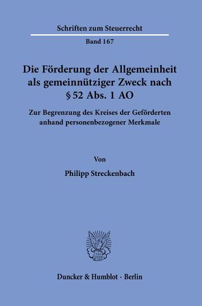 Die Förderung der Allgemeinheit als gemeinnütziger Zweck nach § 52 Abs. 1 AO. von Streckenbach,  Philipp