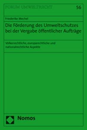 Die Förderung des Umweltschutzes bei der Vergabe öffentlicher Aufträge von Mechel,  Friederike