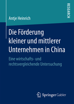 Die Förderung kleiner und mittlerer Unternehmen in China von Heinrich,  Antje