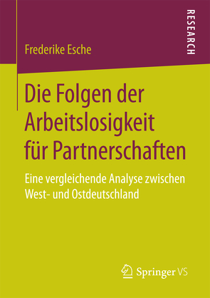 Die Folgen der Arbeitslosigkeit für Partnerschaften von Esche,  Frederike