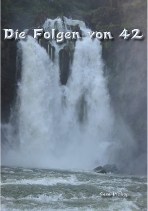 Die Folgen von 42 von Philipp,  Gerd