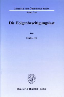 Die Folgenbeseitigungslast. von Ivo,  Malte