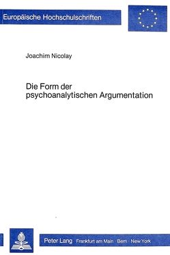 Die Form der psychoanalytischen Argumentation von Nicolay,  Joachim