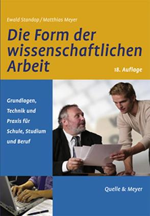 Die Form der wissenschaftlichen Arbeit von Meyer,  Matthias, Standop,  Ewald