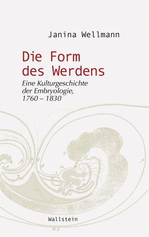 Die Form des Werdens von Wellmann,  Janina