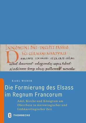 Die Formierung des Elsass im Regnum Francorum von Weber,  Karl