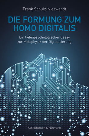 Die Formung zum Homo Digitalis von Schulz-Nieswandt,  Frank