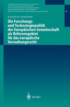 Die Forschungs- und Technologiepolitik der Europäischen Gemeinschaft als Referenzgebiet für das europäische Verwaltungsrecht von Pfeiffer,  Annette