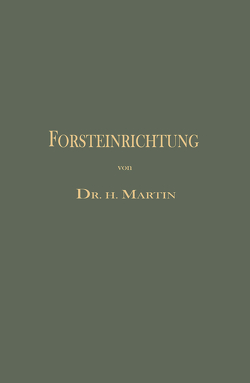 Die Forsteinrichtung von Martin,  Heinrich