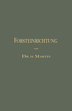 Die Forsteinrichtung von Martin,  Heinrich