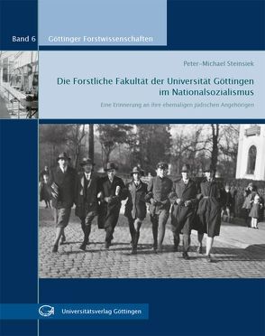 Die Forstliche Fakultät der Universität Göttingen im Nationalsozialismus von Steinsiek,  Peter-Michael