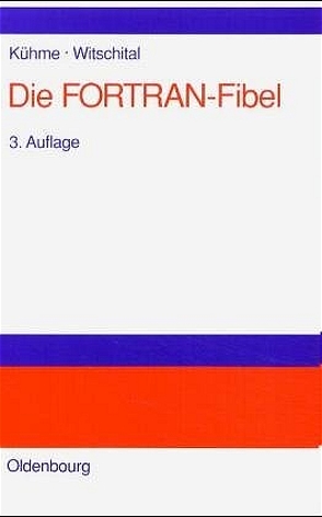 Die FORTRAN-Fibel von Kühme,  Thomas, Witschital,  Peter