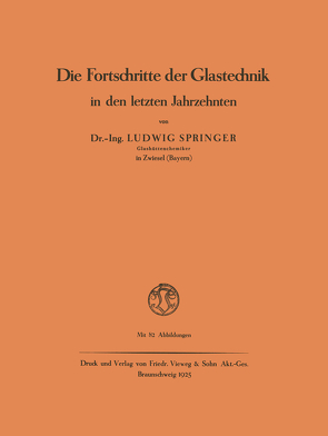 Die Fortschritte der Glastechnik in den letzten Jahrzehnten von Springer,  Ludwig