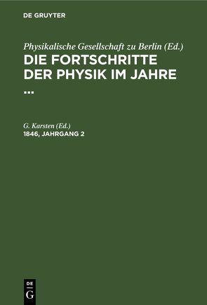 Die Fortschritte der Physik im Jahre … / Die Fortschritte der Physik im Jahre …. 1846, Jahrgang 2 von Karsten,  G.