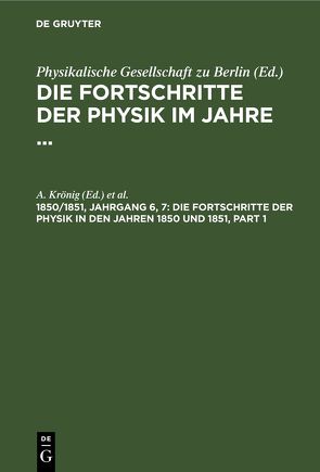 Die Fortschritte der Physik im Jahre … / Die Fortschritte der Physik in den Jahren 1850 und 1851 von Beetz,  W., Krönig,  A.