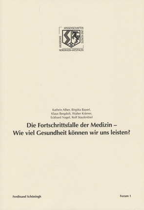 Die Fortschrittsfalle der Medizin – Wie viel Gesundheit können wir uns leisten? von Alber,  Kathrin, Bayerl,  Birgitta, Bergdolt,  Klaus, Haneklaus,  Birgitt, Krämer,  Walter, Nagel,  Eckhard, Staufenbiel,  Rolf