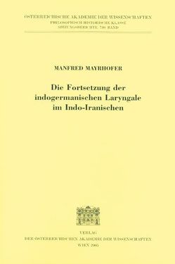 Die Fortsetzung der indogermanische Laryngale in Indo-Iranischen von Mayrhofer,  Manfred