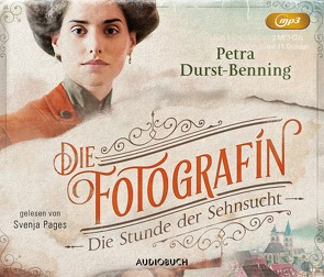 Die Fotografin – Die Stunde der Sehnsucht von Durst-Benning,  Petra, Pages,  Svenja