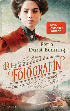 Die Fotografin – Die Stunde der Sehnsucht von Durst-Benning,  Petra