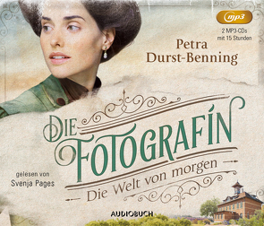 Die Fotografin – Die Welt von Morgen von Durst-Benning,  Petra, Pages,  Svenja