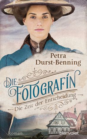 Die Fotografin – Die Zeit der Entscheidung von Durst-Benning,  Petra