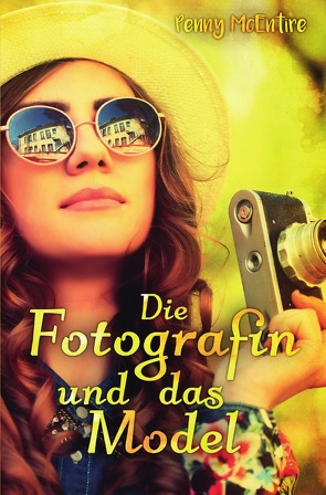 Die Fotografin und das Model von Danzer,  Susanne, McEntire,  Penny