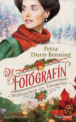 Die Fotografin – Weihnachten im Fotoatelier von Durst-Benning,  Petra