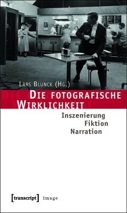 Die fotografische Wirklichkeit von Blunck,  Lars