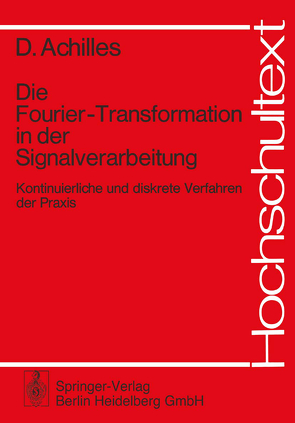 Die Fourier-Transformation in der Signalverarbeitung von Achilles,  Dietmar