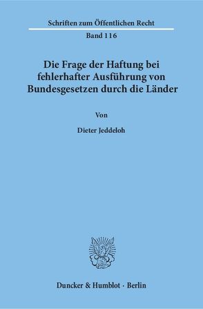 Die Frage der Haftung bei fehlerhafter Ausführung von Bundesgesetzen durch die Länder. von Jeddeloh,  Dieter