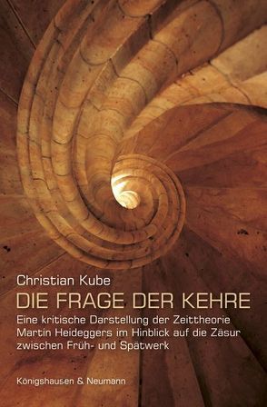 Die Frage der Kehre von Kube,  Christian