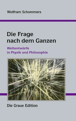 Die Frage nach dem Ganzen von Schommers,  Wolfram