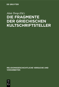 Die Fragmente der griechischen Kultschriftsteller von Tresp,  Alois