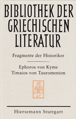 Die Fragmente der Historiker: Ephoros von Kyme und Timaios von Tauromenion von Gauger,  Barbara, Gauger,  Jörg-Dieter