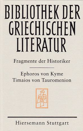 Die Fragmente der Historiker: Ephoros von Kyme und Timaios von Tauromenion von Gauger,  Barbara, Gauger,  Jörg-Dieter