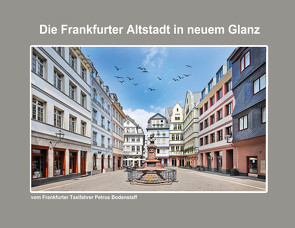 Die Frankfurter Altstadt in neuem Glanz von Bodenstaff,  Petrus