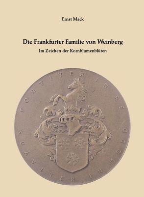 Die Frankfurter Familie von Weinberg von Günzler,  Lilo, Mack,  Ernst