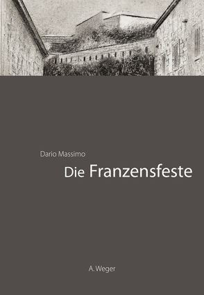 Die Franzensfeste von Massimo,  Dario