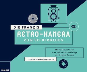 Die FRANZIS Retro-Kamera zum Selberbauen von Zambito,  Antonio