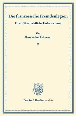 Die französische Fremdenlegion. von Lehmann,  Hans Walter