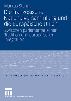 Die französische Nationalversammlung und die Europäische Union von Stanat,  Markus