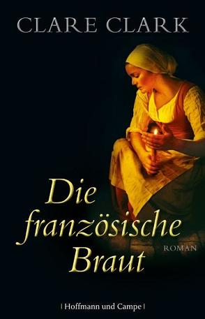 Die französische Braut von Clark,  Clare, Jendricke,  Bernhard, Seuß,  Rita