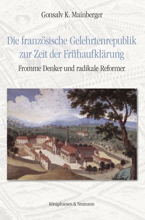 Die französische Gelehrtenrepublik zur Zeit der Frühaufklärung von Mainberger,  Gonsalv K.