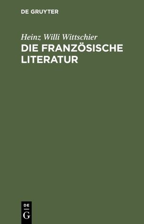 Die französische Literatur von Wittschier,  Heinz Willi