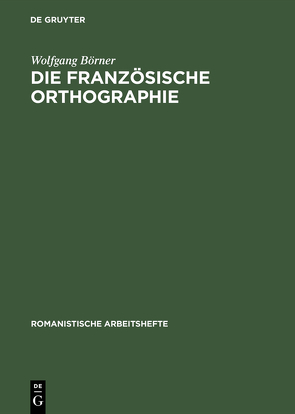 Die französische Orthographie von Boerner,  Wolfgang