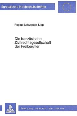 Die französische Zivilrechtsgesellschaft der Freiberufler von Schwenter-Lipp,  Regine